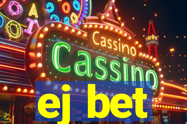 ej bet